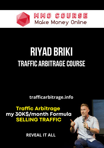 Riyad Briki – Traffic Arbitrage Course