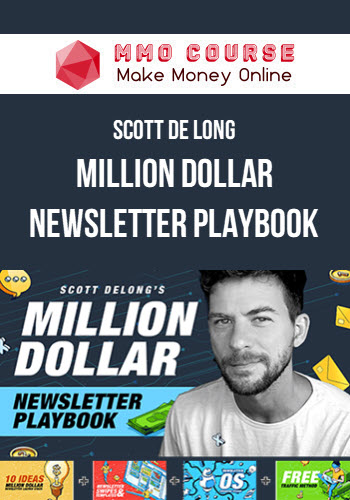 Scott De Long – Million Dollar Newsletter Playbook