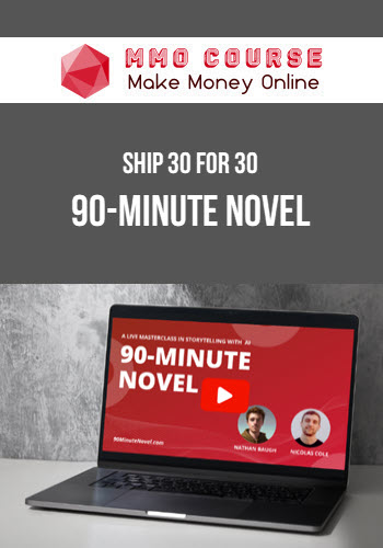 Ship 30 for 30 – 90-Minute Novel