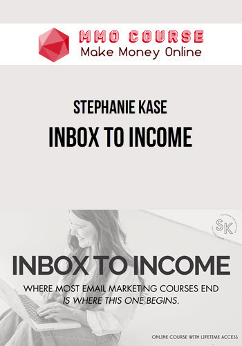 Stephanie Kase – Inbox to Income