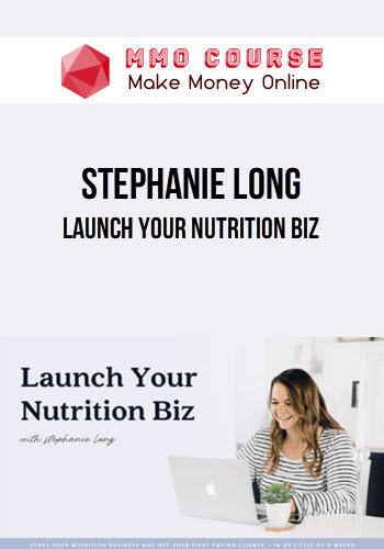 Stephanie Long – Launch Your Nutrition Biz