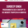 Surdeep Singh – Programmatic SEO X ChatGPT to 10x Website Traffic in 6-9 Months