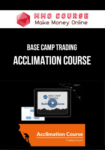 Base Camp Trading – Acclimation Course