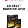 Dan Kennedy – Absolute Autonomy Blueprint