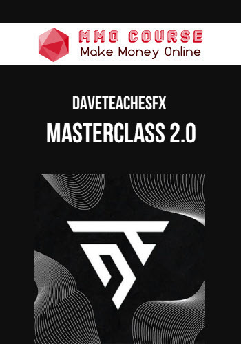 DaveTeachesFX – Masterclass 2.0