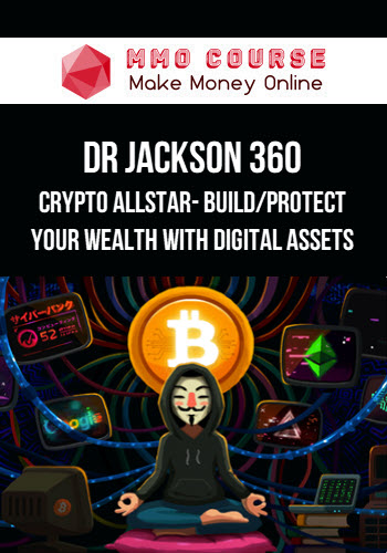 Dr Jackson 360 – Crypto AllStar- Build/Protect your Wealth with Digital Assets