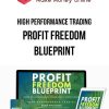 High Performance Trading – Profit Freedom Blueprint