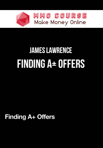 James Lawrence – Finding A+ Offers