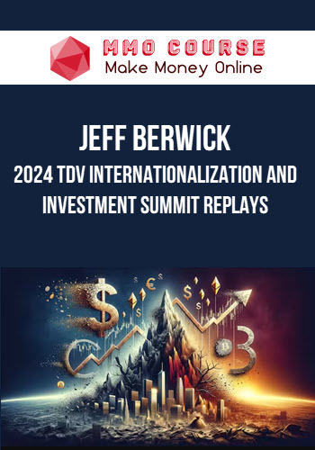 Jeff Berwick – 2024 TDV Internationalization and Investment Summit Replays
