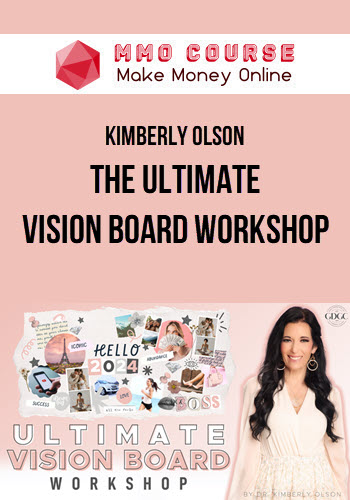 Kimberly Olson – The Ultimate Vision Board Workshop