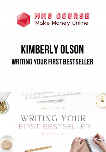 Kimberly Olson – Writing Your First Bestseller