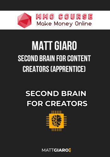 Matt Giaro – Second Brain for Content Creators (APPRENTICE)