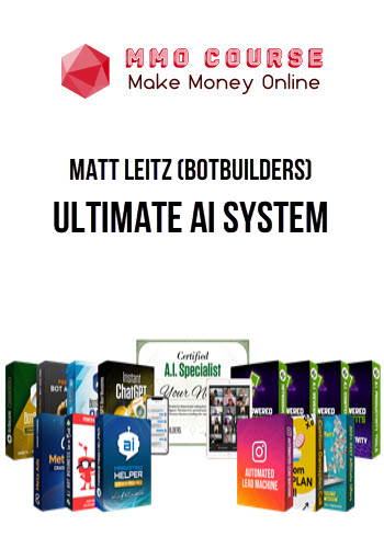 Matt Leitz (BotBuilders) – Ultimate AI System