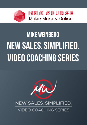 Mike Weinberg – New Sales. Simplified. Video Coaching Series