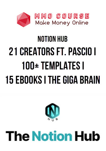 Notion Hub – 21 Creators Ft. Pascio I 100+ Templates I 15 eBooks I The Giga Brain