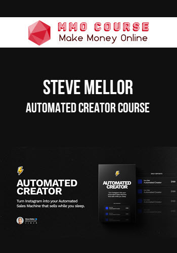 Steve Mellor – Automated Creator Course