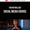 Trevor Wallace – Social Media Course