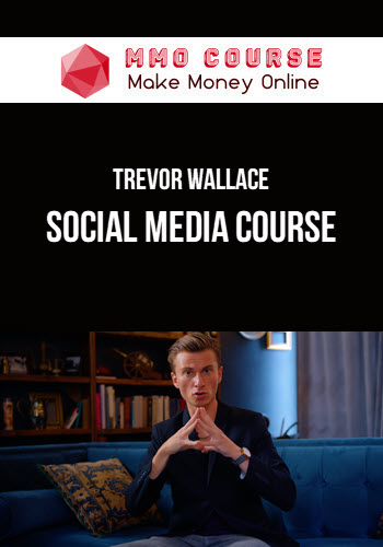 Trevor Wallace – Social Media Course