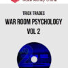 Trick Trades – War Room Psychology Vol 2