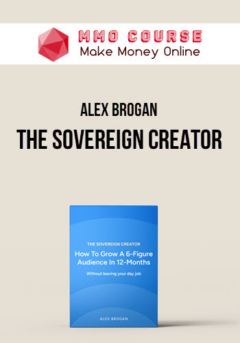 Alex Brogan – The Sovereign Creator