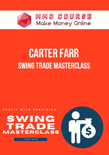 Carter Farr – Swing Trade Masterclass