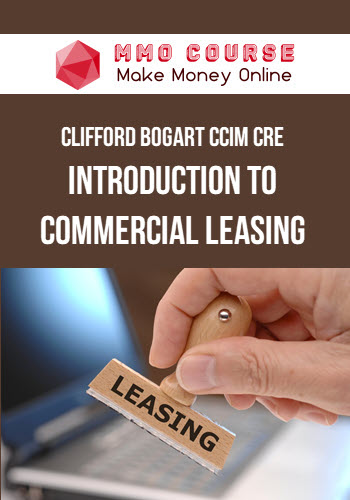 Clifford Bogart CCIM CRE – Introduction to Commercial Leasing