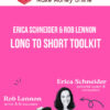 Erica Schneider & Rob Lennon – Long to Short Toolkit