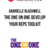 Gabrielle Blackwell - The One on One Develop Your Reps Toolkit