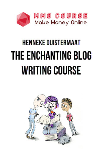 Henneke Duistermaat – The Enchanting Blog Writing Course