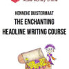 Henneke Duistermaat – The Enchanting Headline Writing Course
