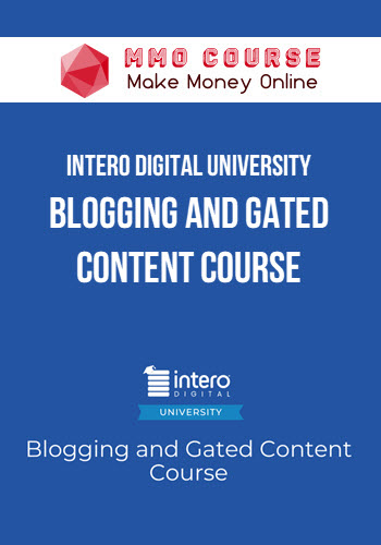 Intero Digital University – Blogging and Gated Content Course