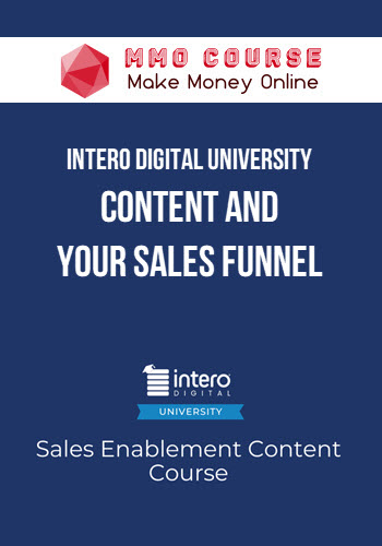 Intero Digital University – Content and Your Sales Funnel: Creating a Process for Content Creation