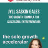 Jyll Saskin Gales – The Growth Formula for Successful Entrepreneurs