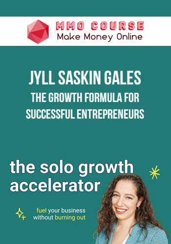 Jyll Saskin Gales – The Growth Formula for Successful Entrepreneurs