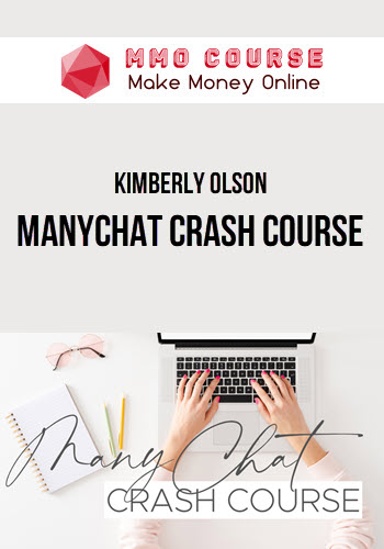 Kimberly Olson – ManyChat Crash Course