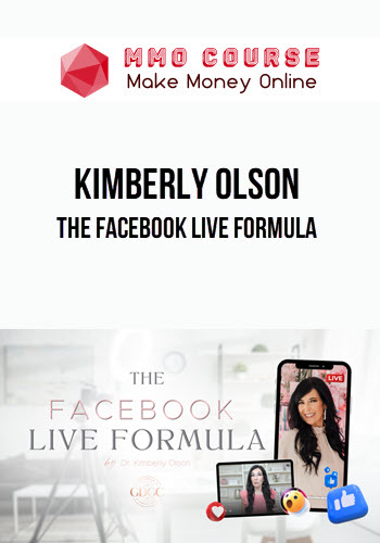 Kimberly Olson – The Facebook Live Formula