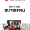Luria Petrucci – BOLD Video Bundle