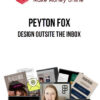 Peyton Fox – Design Outsite The Inbox