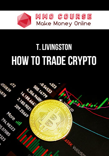 T. Livingston – How To Trade Crypto