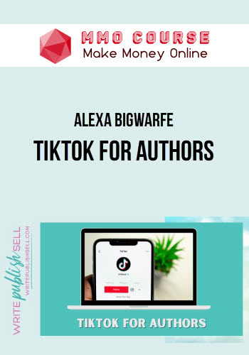 Alexa Bigwarfe – TikTok for Authors