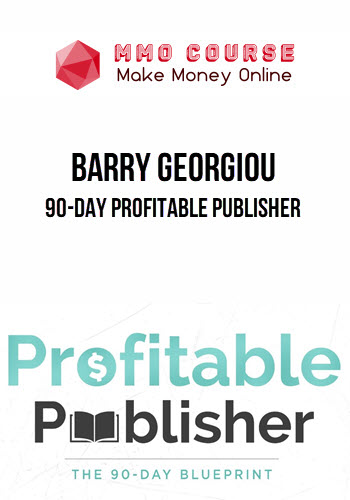 Barry Georgiou – 90-Day Profitable Publisher