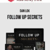 Dan Lok – Follow Up Secrets