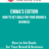 Emma’s Edition – How to Set Goals for Your Brand & Business