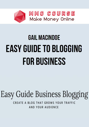 Gail MacIndoe – Easy Guide to Blogging for Business