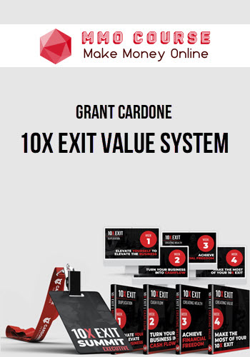 Grant Cardone – 10X Exit Value System