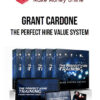 Grant Cardone – The Perfect Hire Value System