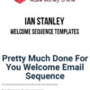 Ian Stanley – Welcome Sequence Templates