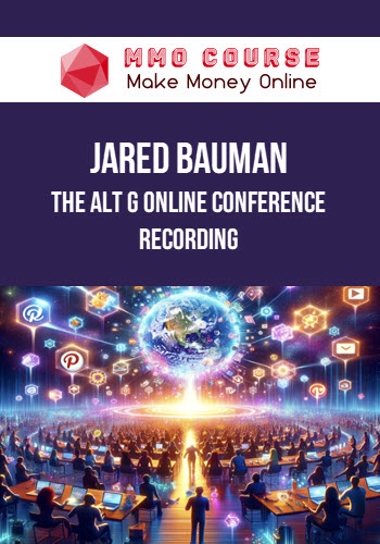 Jared Bauman – The Alt G Online Conference Recording