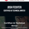 Josh Fechter – Certified AI Technical Writer