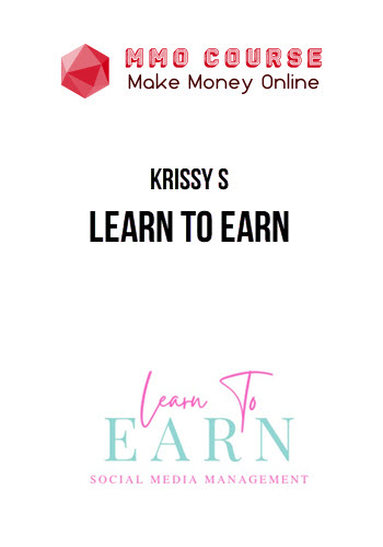 Krissy S – Learn to Earn